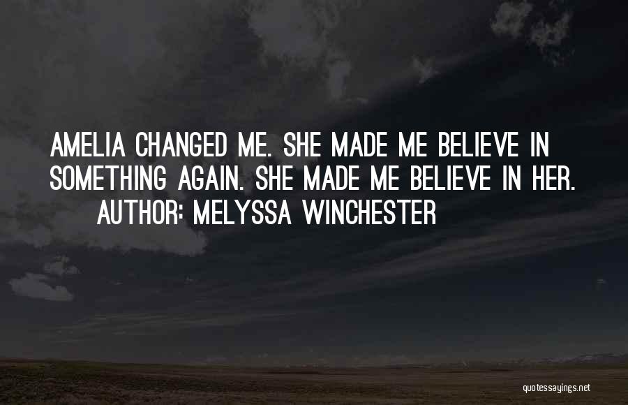 Something Changed In Me Quotes By Melyssa Winchester
