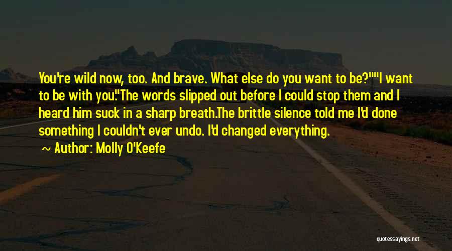 Something Changed In Me Quotes By Molly O'Keefe