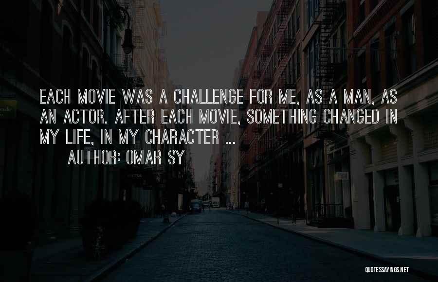 Something Changed In Me Quotes By Omar Sy