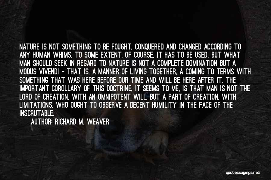 Something Changed In Me Quotes By Richard M. Weaver