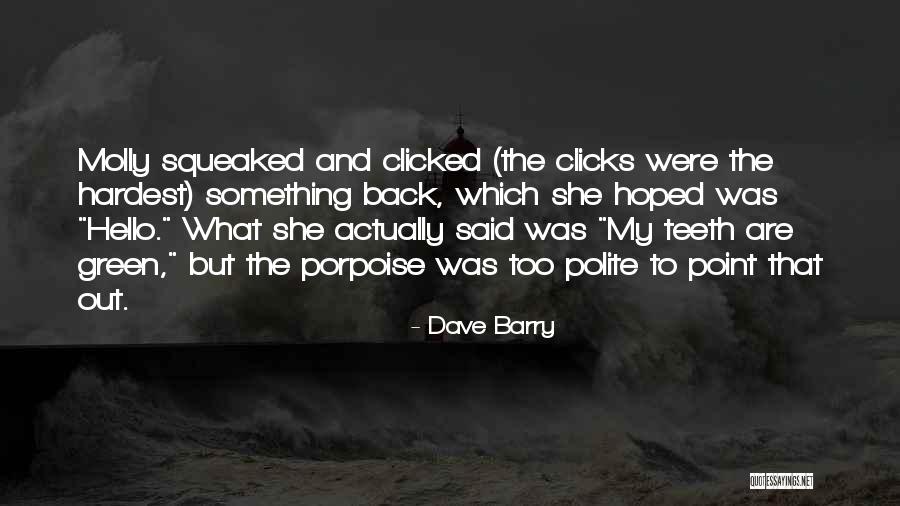 Something Clicked Quotes By Dave Barry Something Clicked Quotes By Dave Barry