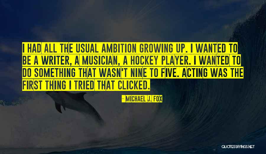Something Clicked Quotes By Michael J. Fox Something Clicked Quotes By Michael J. Fox