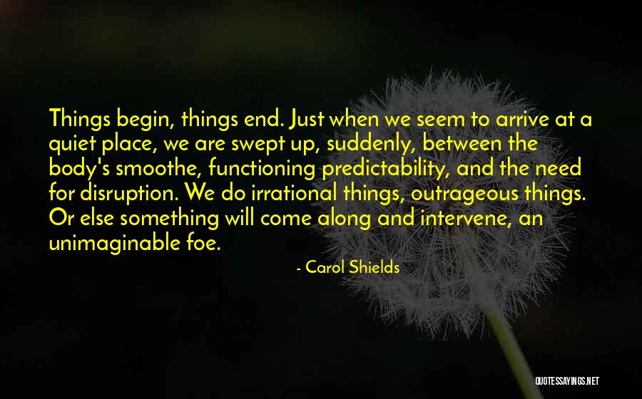 Something Come Up Quotes By Carol Shields Something Come Up Quotes By Carol Shields