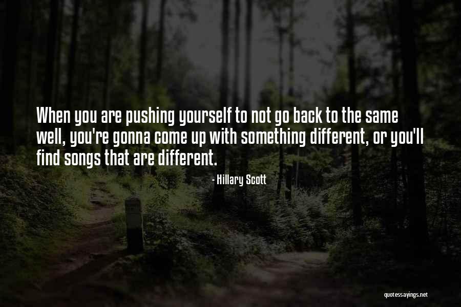 Something Come Up Quotes By Hillary Scott Something Come Up Quotes By Hillary Scott