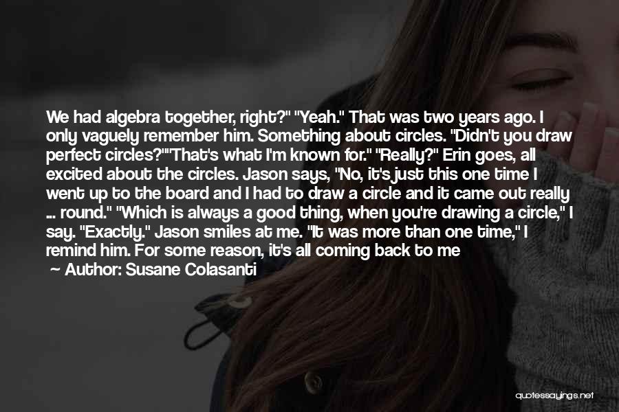 Something Coming Back To You Quotes By Susane Colasanti Something Coming Back To You Quotes By Susane Colasanti