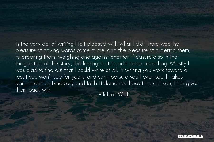 Something Coming Back To You Quotes By Tobias Wolff