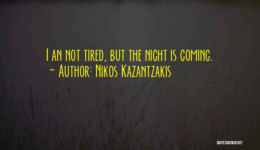 Something Coming Soon Quotes By Nikos Kazantzakis