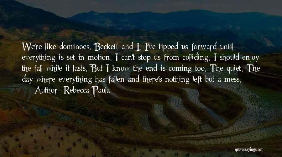 Something Coming To An End Quotes By Rebecca Paula