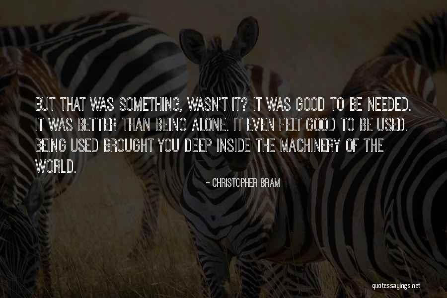 Something Deep Inside Of You Quotes By Christopher Bram Something Deep Inside Of You Quotes By Christopher Bram