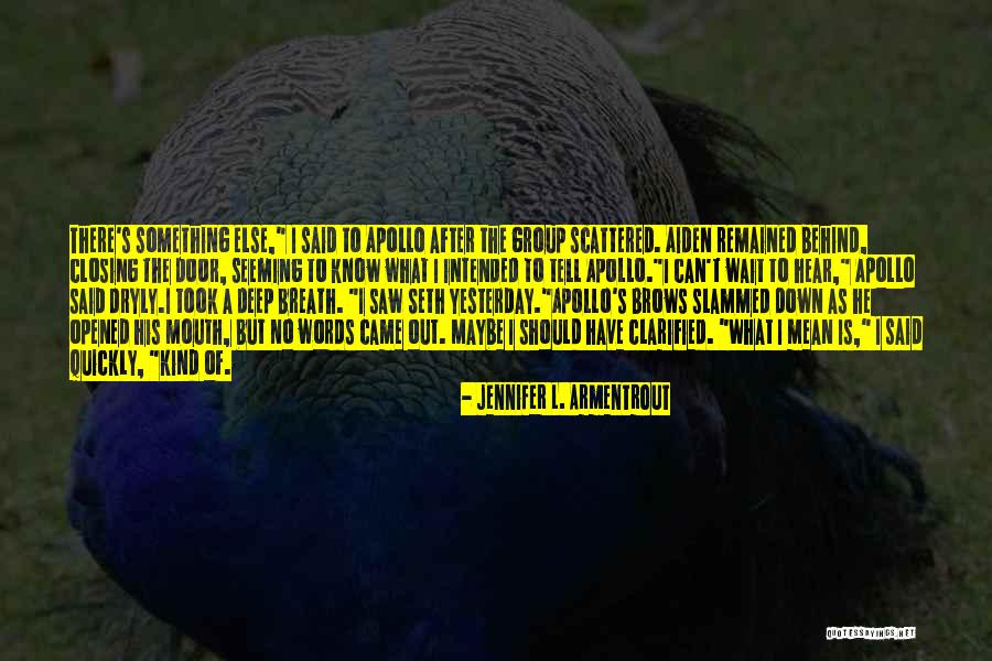 Something Deep To Tell Quotes By Jennifer L. Armentrout Something Deep To Tell Quotes By Jennifer L. Armentrout