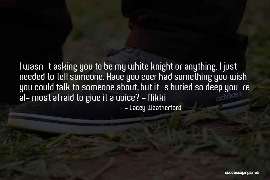 Something Deep To Tell Quotes By Lacey Weatherford Something Deep To Tell Quotes By Lacey Weatherford