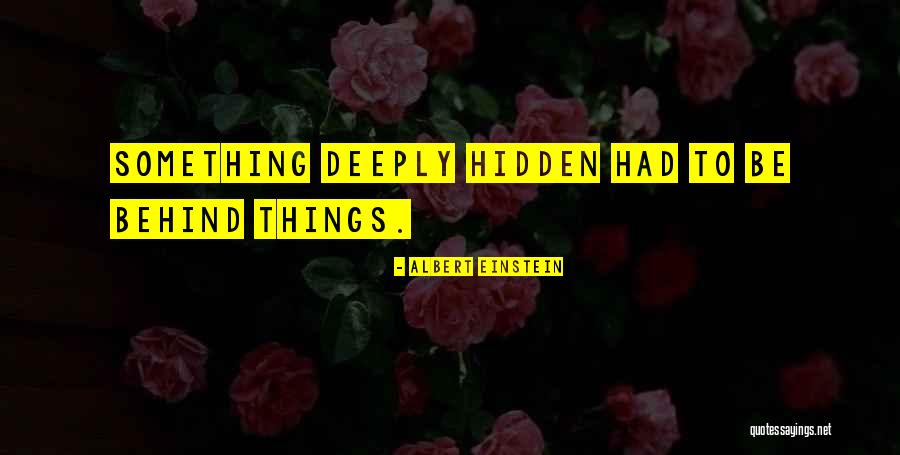 Something Deeply Hidden Quotes By Albert Einstein Something Deeply Hidden Quotes By Albert Einstein
