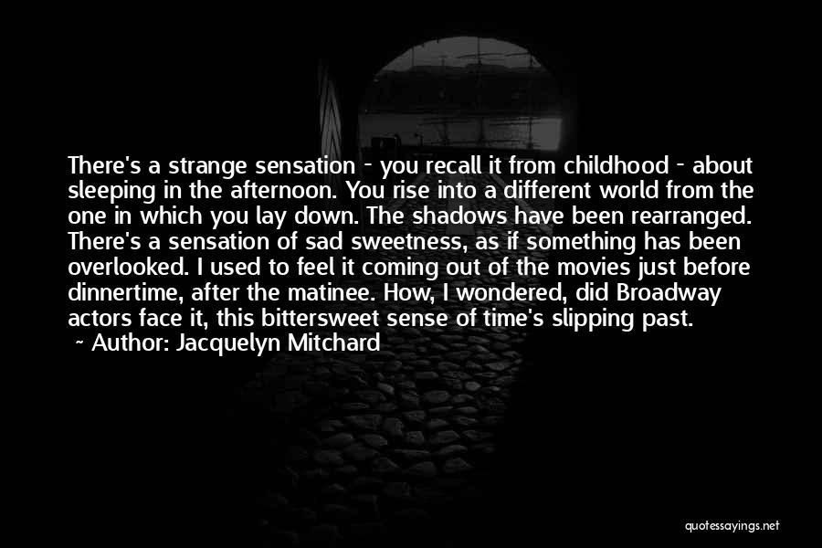 Something Different About You Quotes By Jacquelyn Mitchard