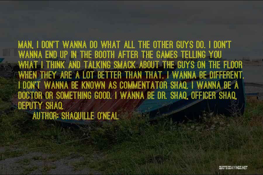 Something Different About You Quotes By Shaquille O'Neal