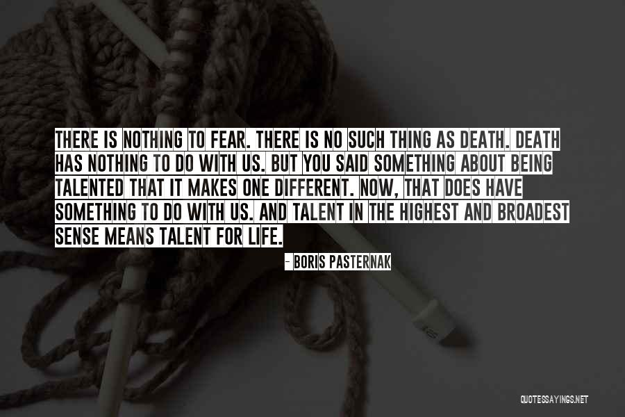 Something Different In Life Quotes By Boris Pasternak Something Different In Life Quotes By Boris Pasternak