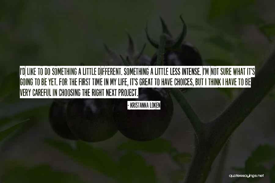 Something Different In Life Quotes By Kristanna Loken Something Different In Life Quotes By Kristanna Loken