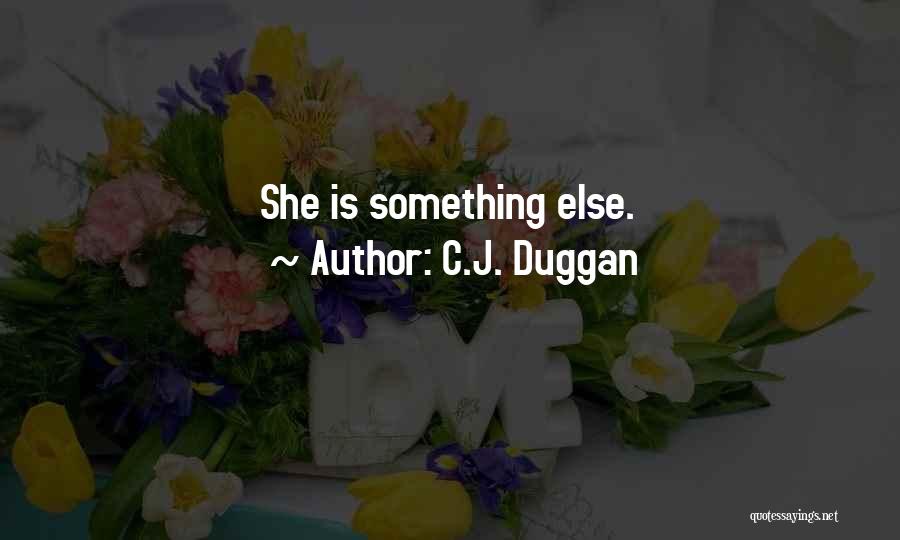 Something Else Quotes By C.J. Duggan