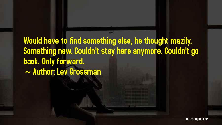 Something Else Quotes By Lev Grossman