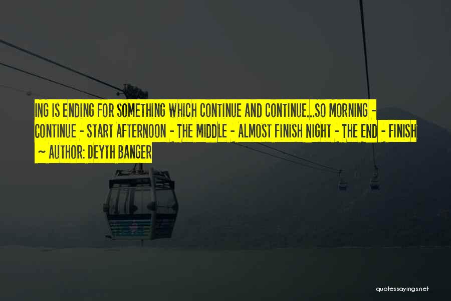 Something Ending Quotes By Deyth Banger