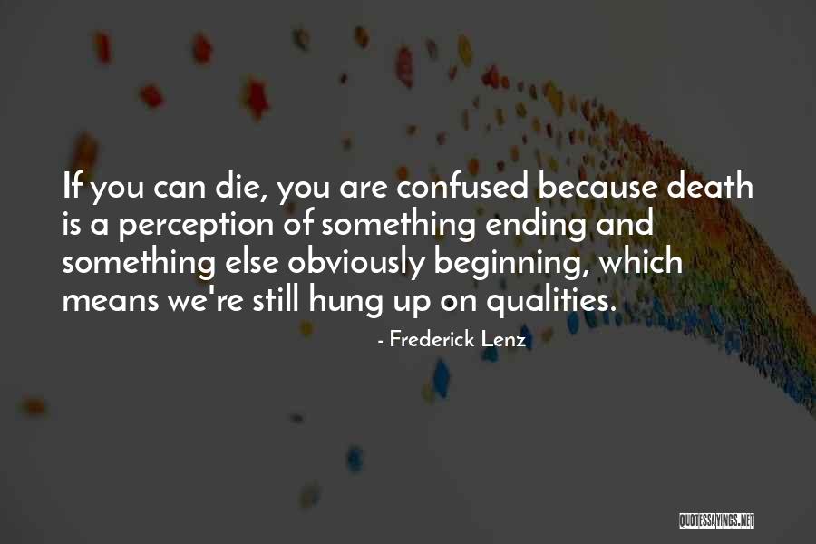 Something Ending Quotes By Frederick Lenz