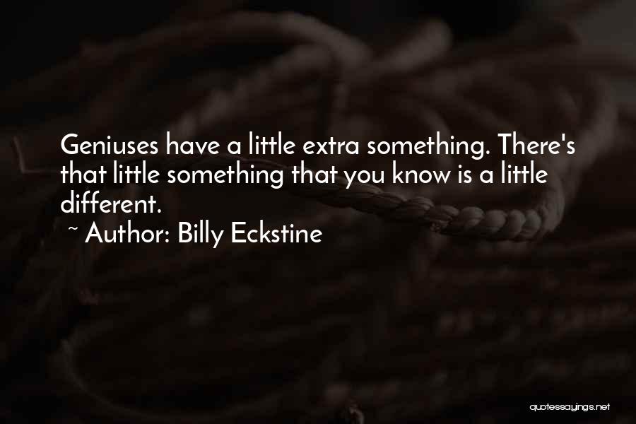 Something Extra Quotes By Billy Eckstine