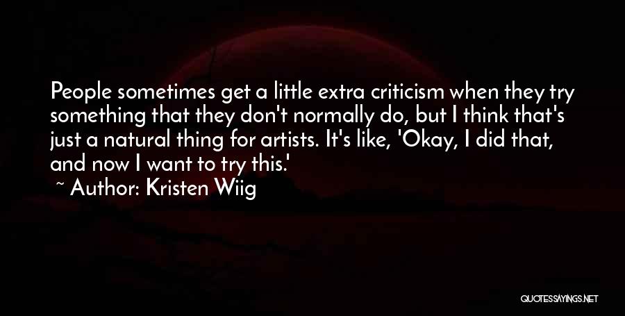 Something Extra Quotes By Kristen Wiig