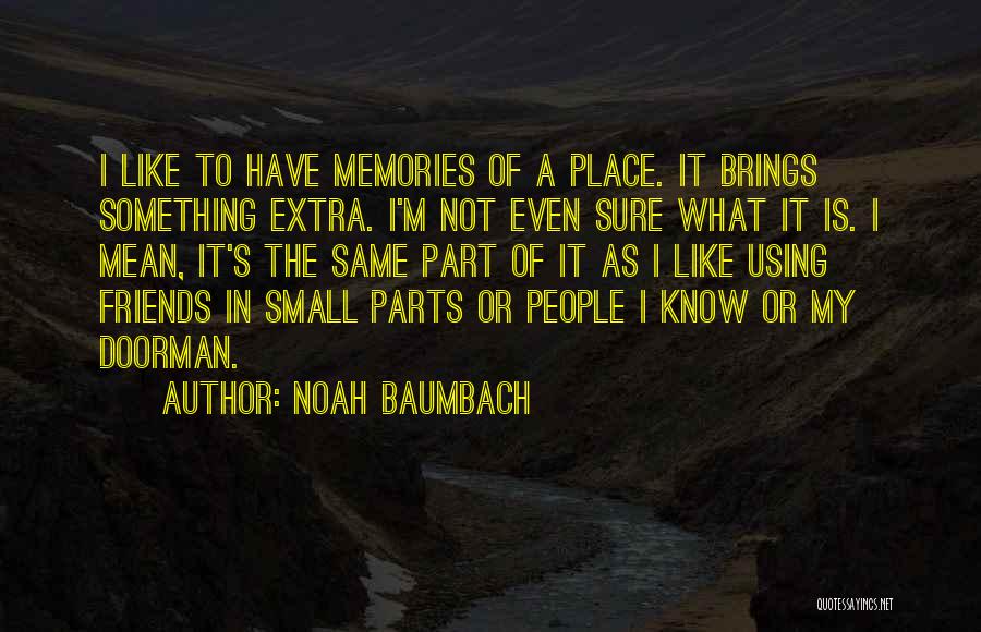 Something Extra Quotes By Noah Baumbach