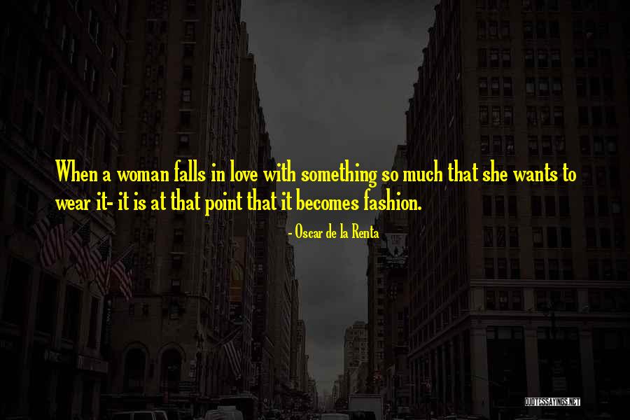 Something Fall In Love Quotes By Oscar De La Renta Something Fall In Love Quotes By Oscar De La Renta