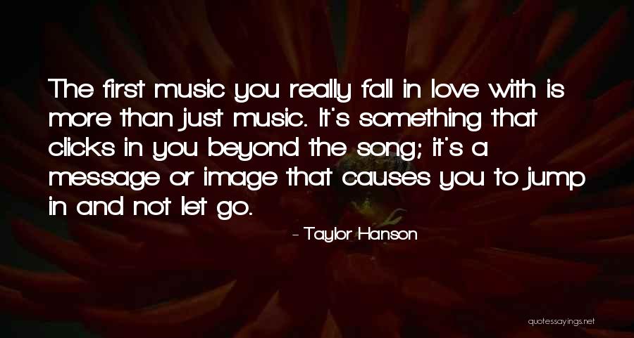 Something Fall In Love Quotes By Taylor Hanson Something Fall In Love Quotes By Taylor Hanson