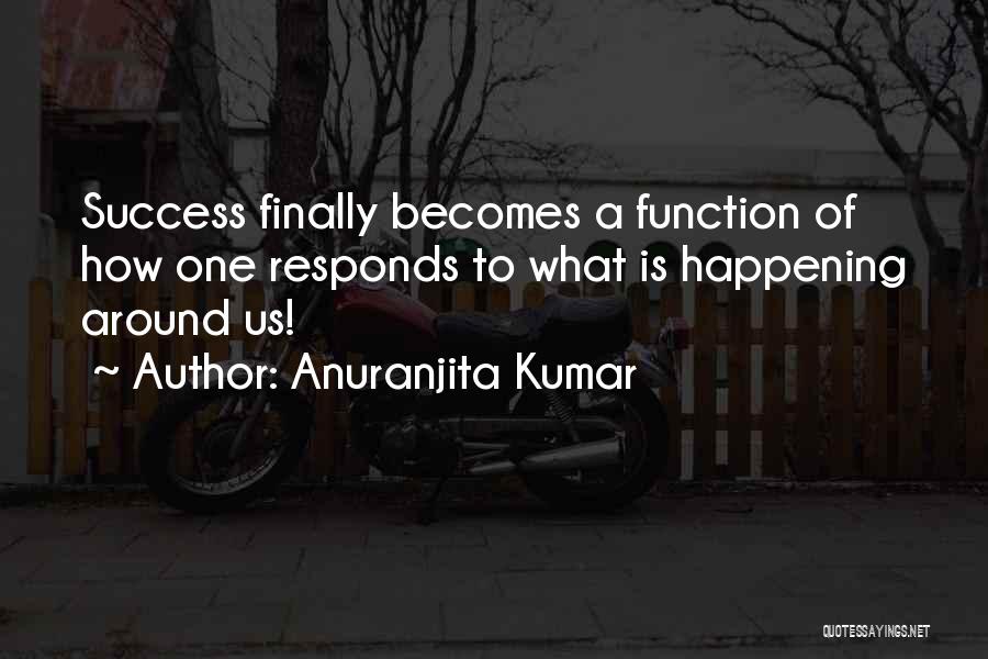 Something Finally Happening Quotes By Anuranjita Kumar