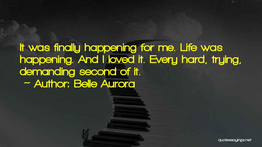 Something Finally Happening Quotes By Belle Aurora