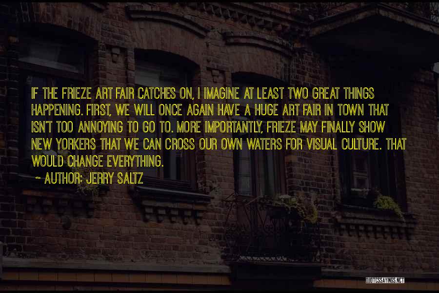 Something Finally Happening Quotes By Jerry Saltz