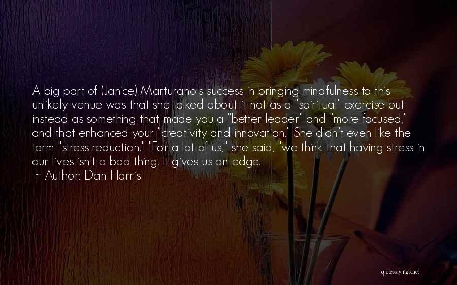 Something For Something Quotes By Dan Harris