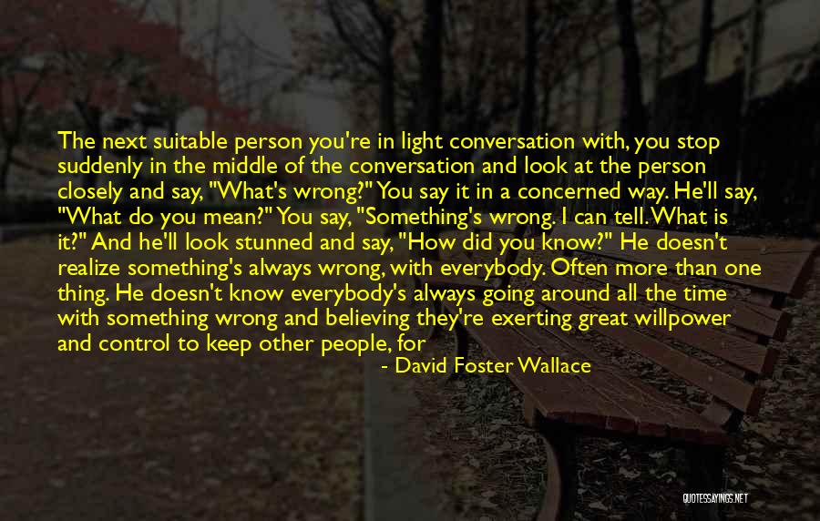 Something Going Wrong Quotes By David Foster Wallace Something Going Wrong Quotes By David Foster Wallace