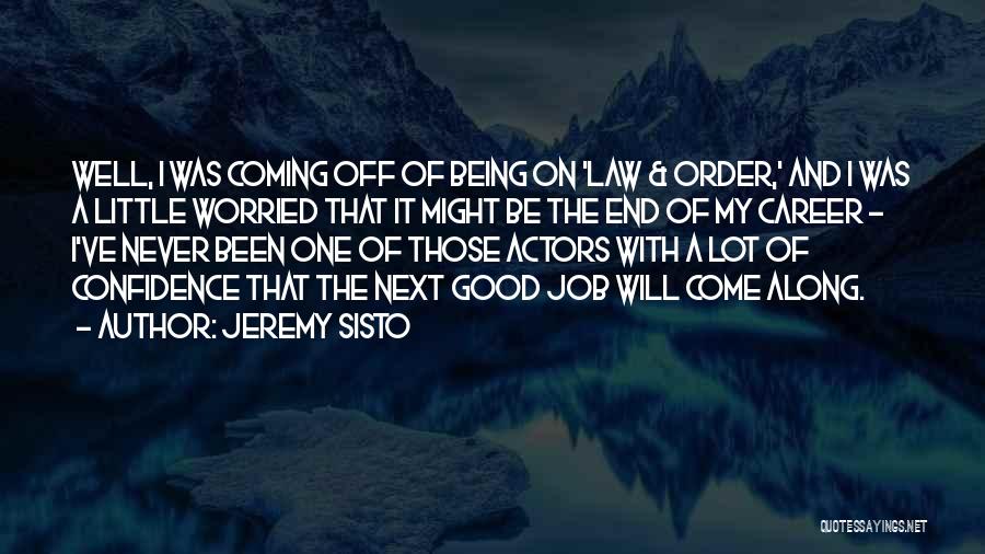 Something Good Coming To An End Quotes By Jeremy Sisto