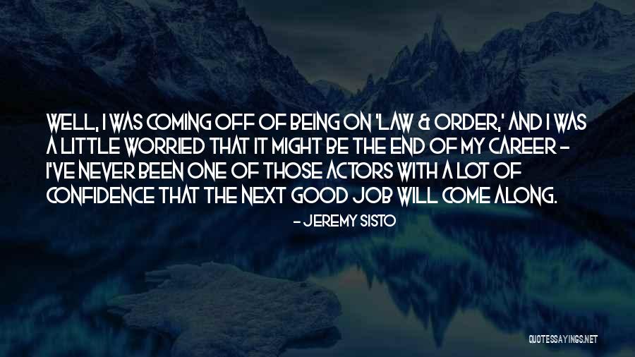 Something Good Coming To An End Quotes By Jeremy Sisto