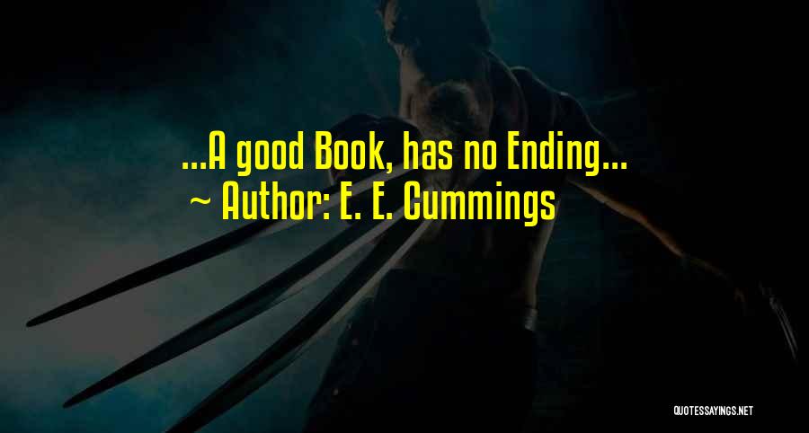 Something Good Ending Quotes By E. E. Cummings