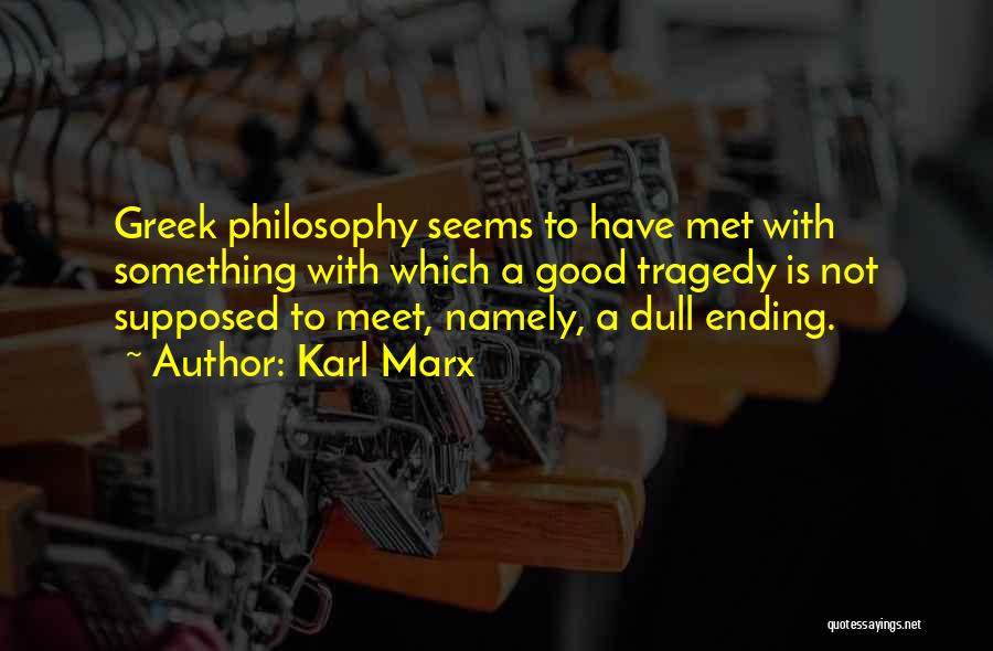 Something Good Ending Quotes By Karl Marx