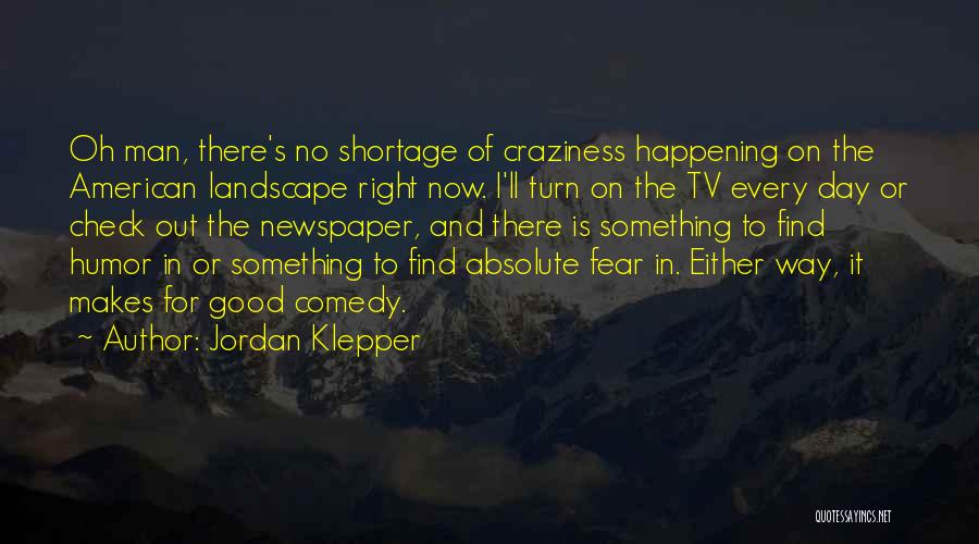 Something Good Happening Quotes By Jordan Klepper