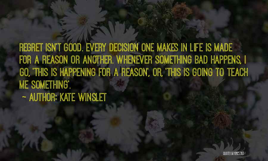 Something Good Happening Quotes By Kate Winslet