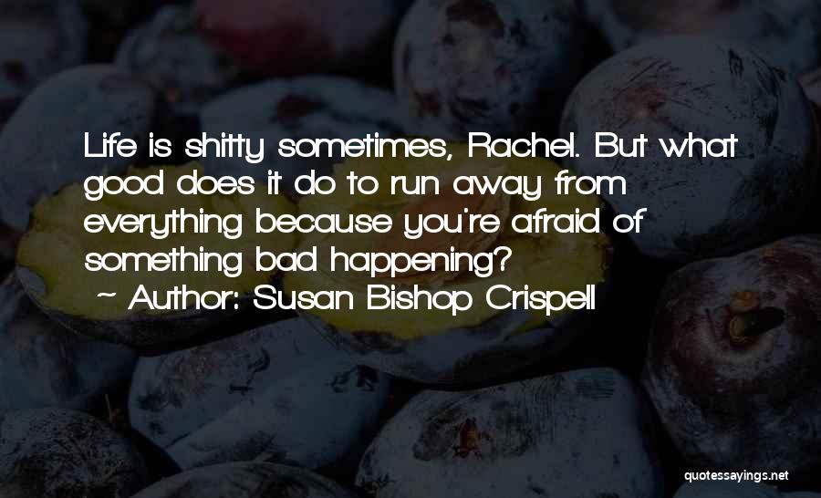 Something Good Happening Quotes By Susan Bishop Crispell