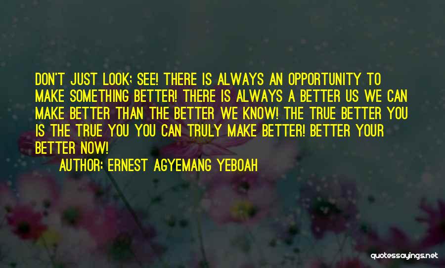 Something Good In Your Life Quotes By Ernest Agyemang Yeboah