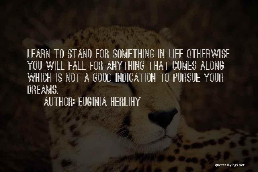 Something Good In Your Life Quotes By Euginia Herlihy