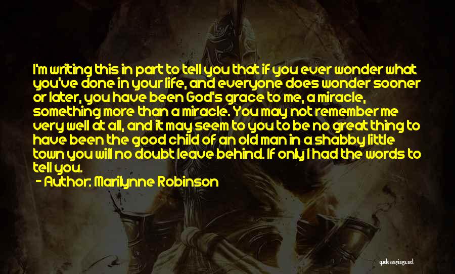 Something Good In Your Life Quotes By Marilynne Robinson
