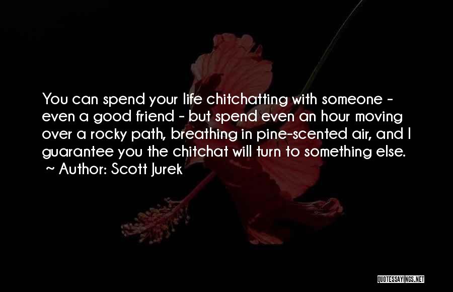 Something Good In Your Life Quotes By Scott Jurek