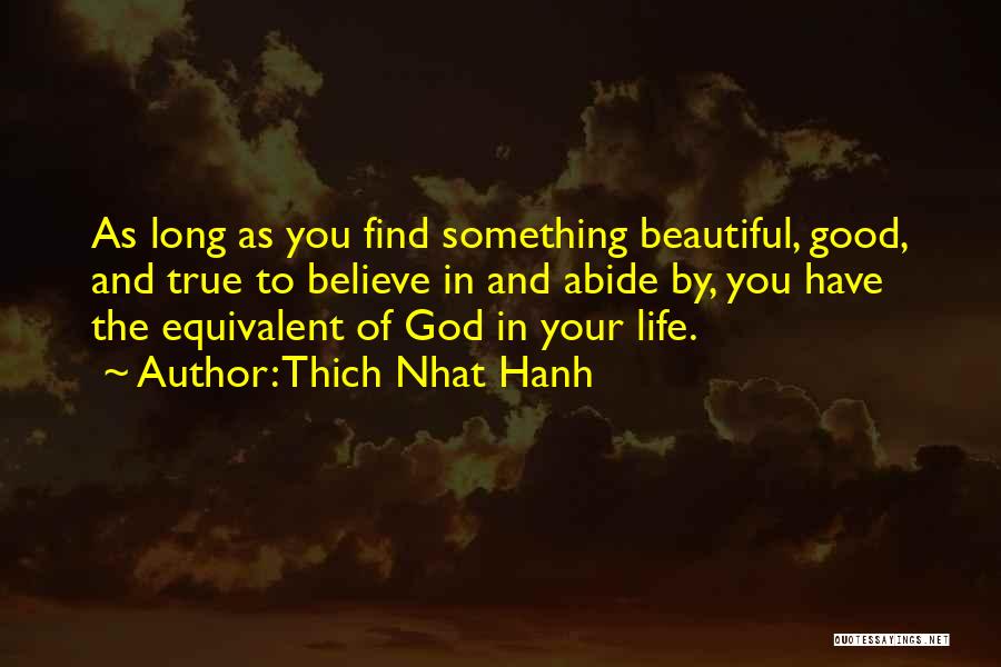 Something Good In Your Life Quotes By Thich Nhat Hanh