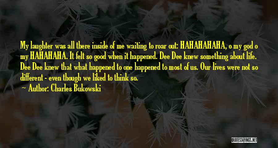 Something Good Waiting Quotes By Charles Bukowski