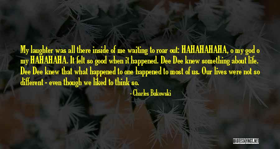 Something Good Waiting Quotes By Charles Bukowski