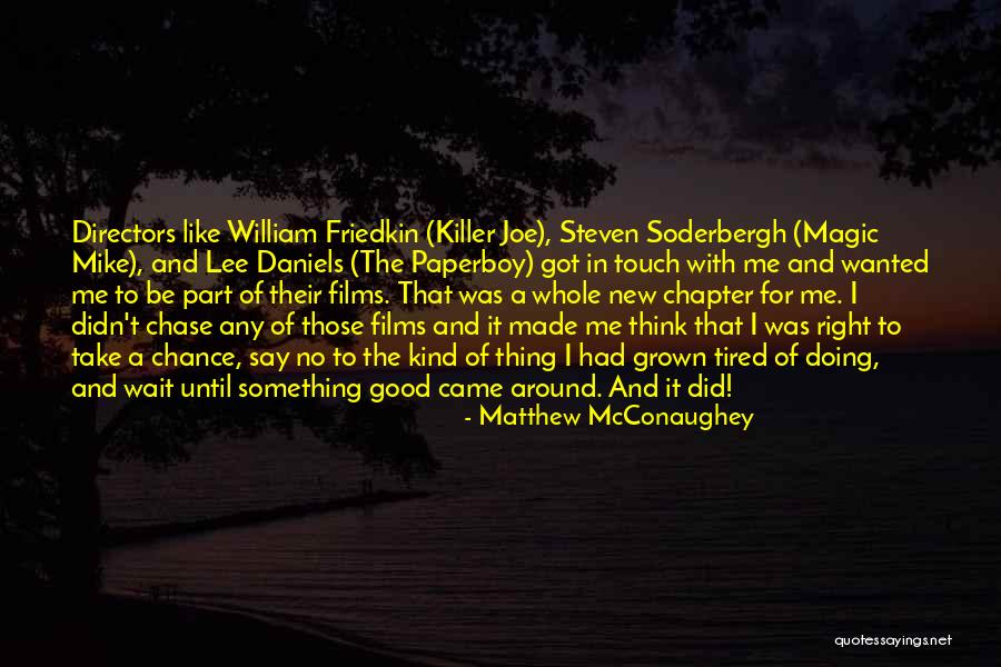 Something Good Waiting Quotes By Matthew McConaughey