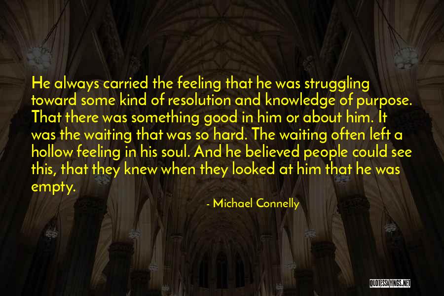 Something Good Waiting Quotes By Michael Connelly